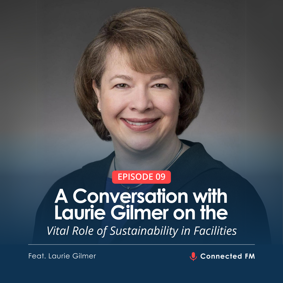 A Conversation with Laurie Gilmer on the Vital Role of Sustainability in Facilities