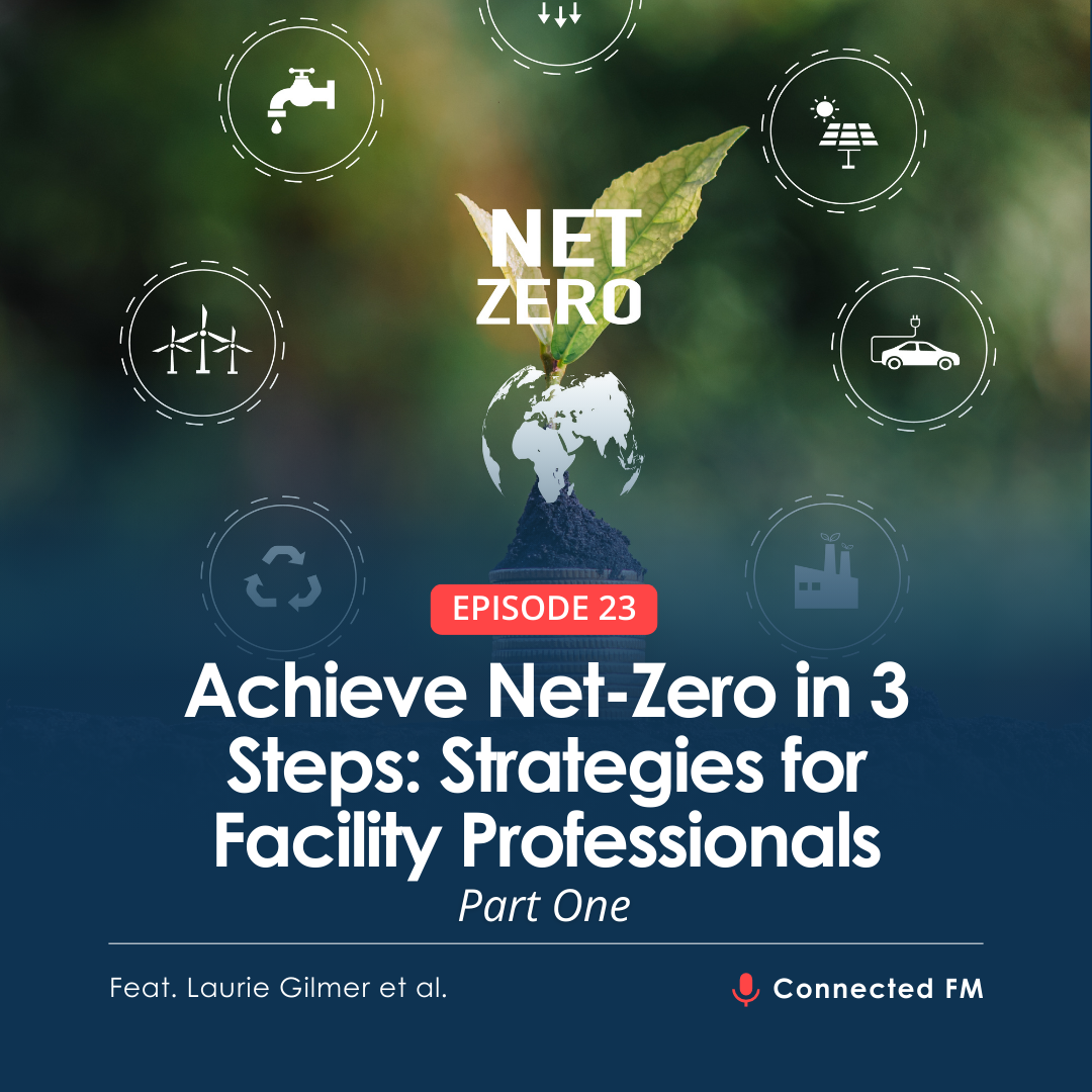 Achieve Net-Zero in 3 Steps: Strategies for Facility Professionals | PART 1