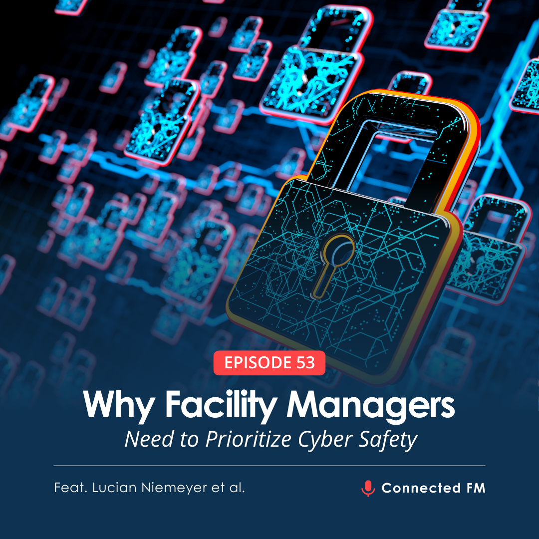 REWIND: Why Facility Managers Need to Prioritize Cyber Safety