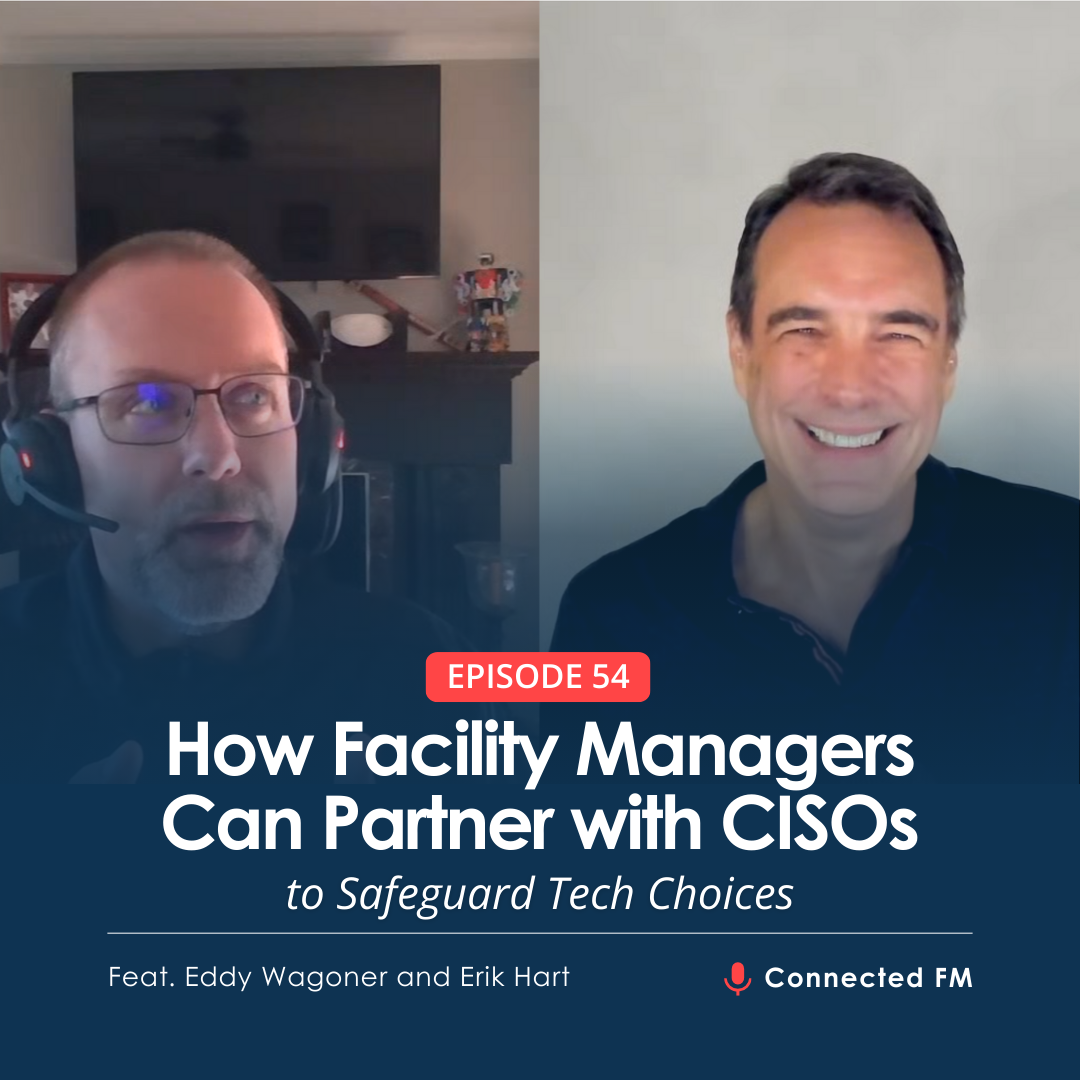 How Facility Managers Can Partner with CISOs to Safeguard Tech Choices