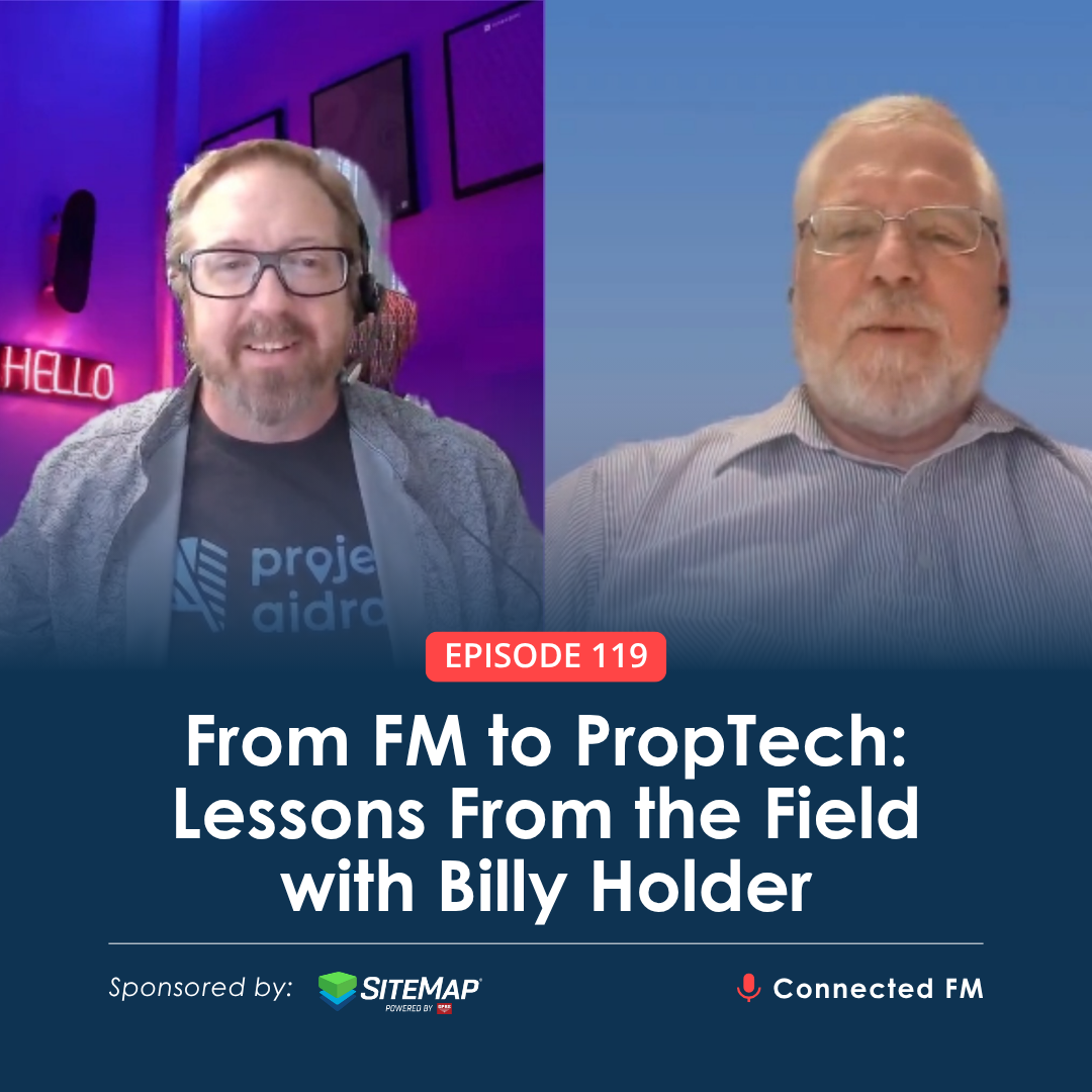 From FM to PropTech: Lessons From the Field with Billy Holder